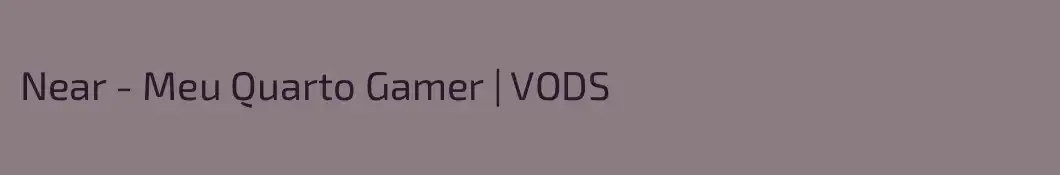 Near - Meu Quarto Gamer | VODS
